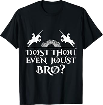 Jousting Knight Renaissance Festival Joust Bro Medieval T-Shirt