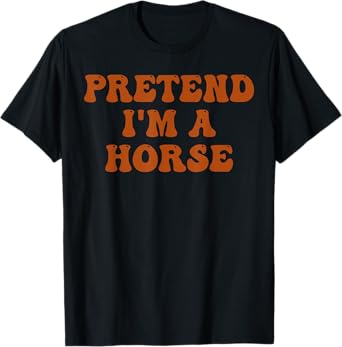Pretend I'm A Horse Halloween Costume 2025 Horse Groovy T-Shirt