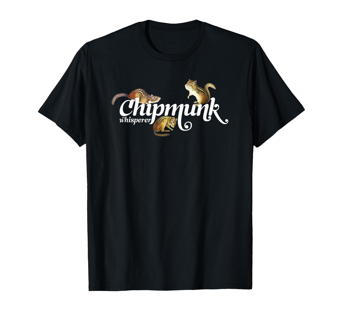 Chipmunk Whisperer T-shirt I love Chipmunk Shirt T-Shirt