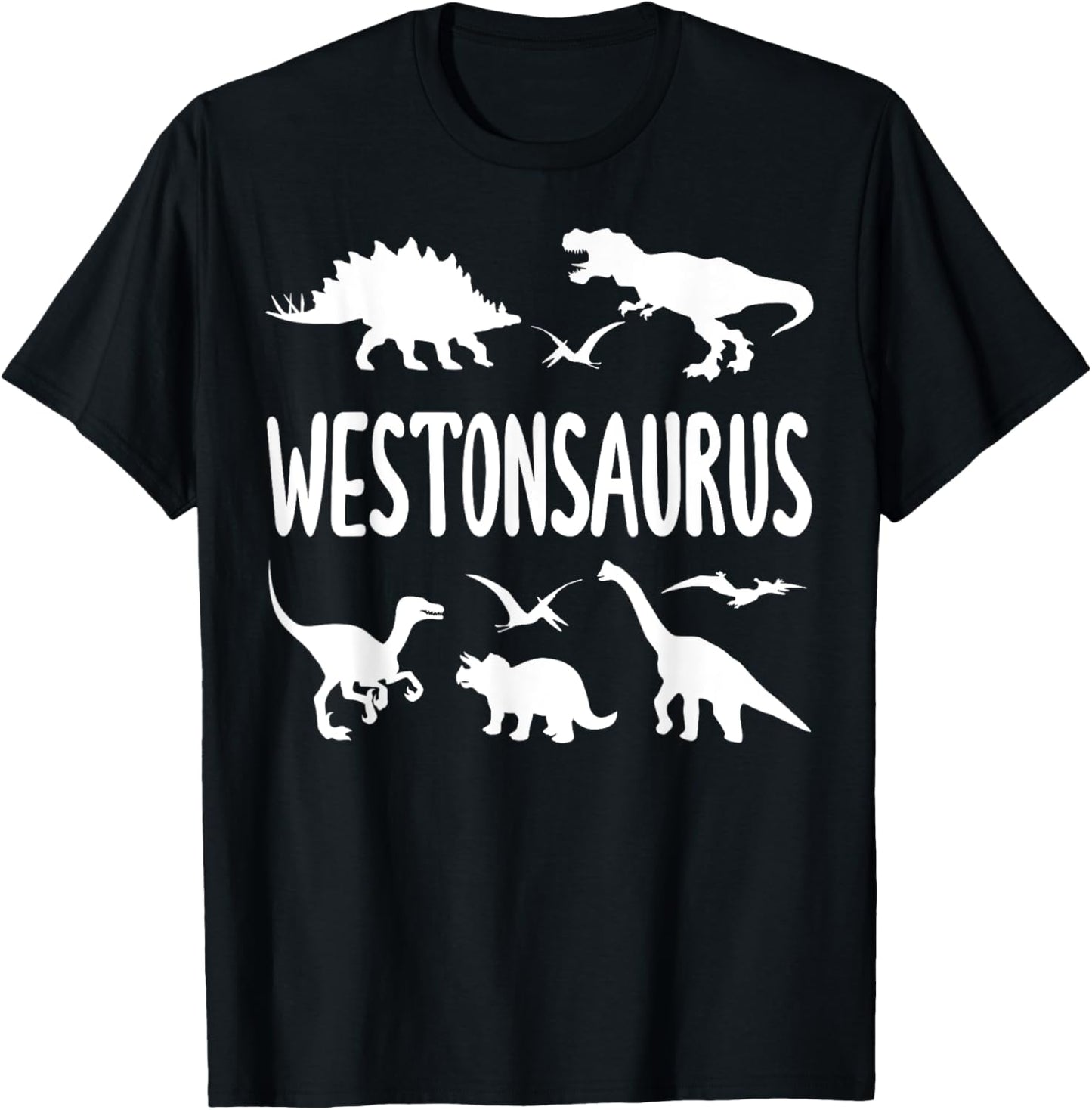 Dinosaur T Rex Dino Weston Westonsaurus Boys Name T-Shirt