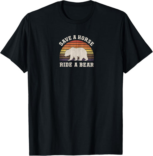 Retro Save A Horse Ride A Bear LGBT - Funny Gay Pride Bear T-Shirt