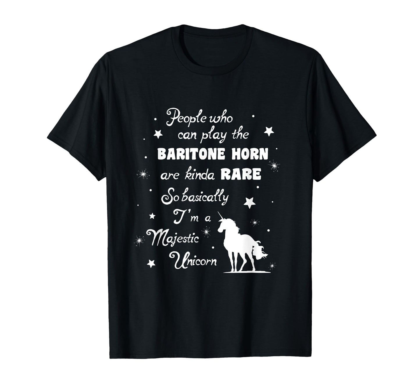 I play Baritone Horn so basically I'm a Unicorn Music Tshirt T-Shirt