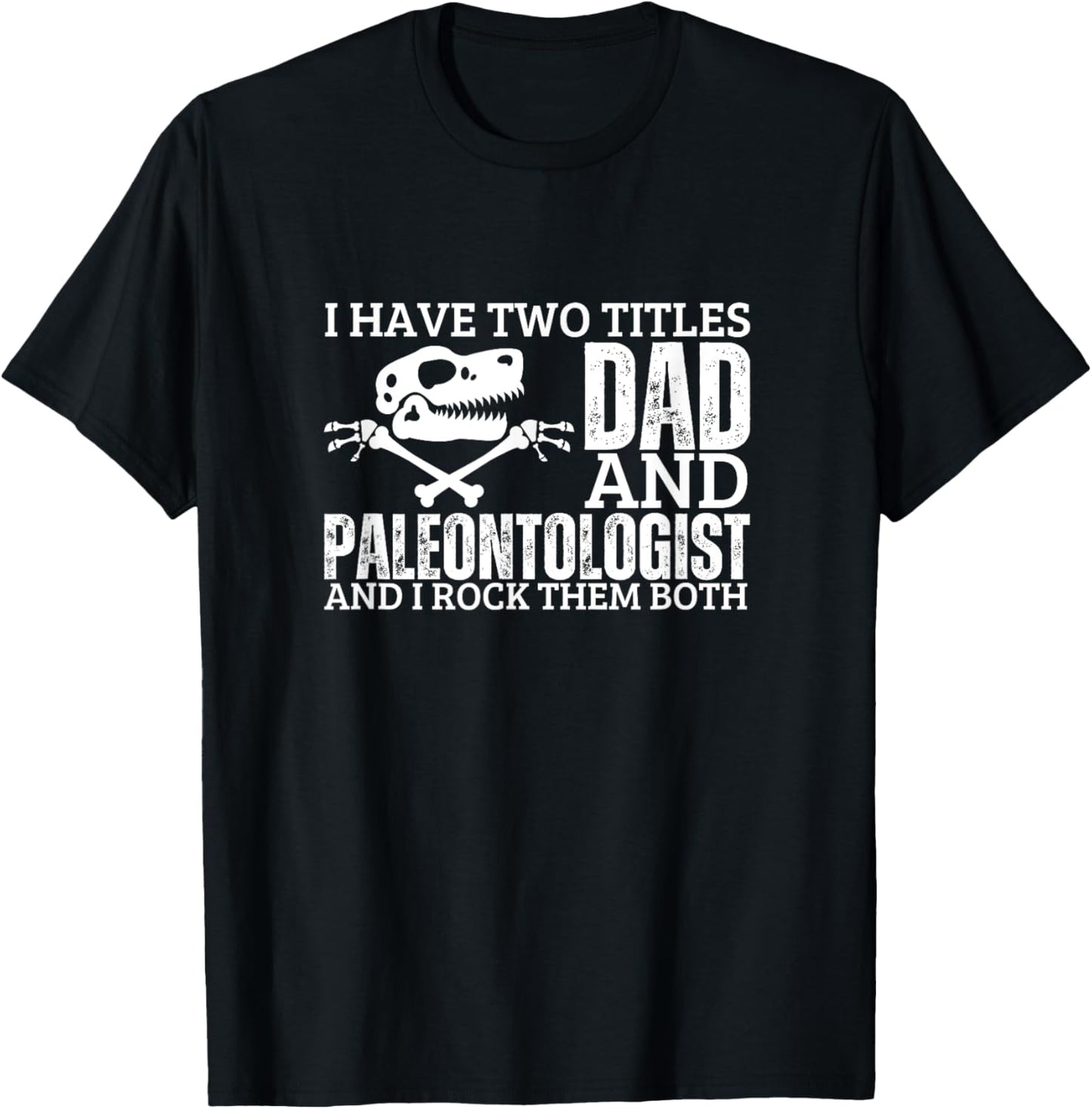Paleontologist And Dad Proud Men Funny Paleontology T-Shirt