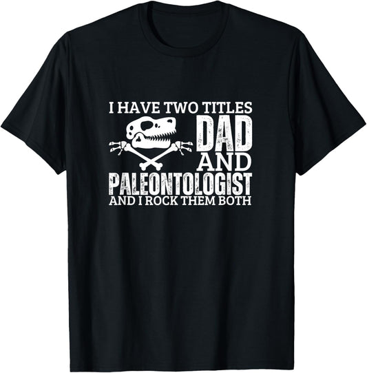 Paleontologist And Dad Proud Men Funny Paleontology T-Shirt