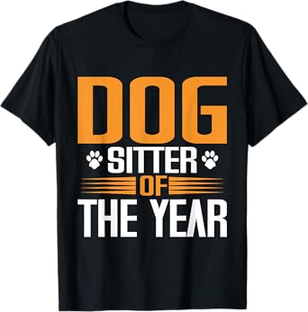 Dog Sitter of the Year Dog Sitter T-Shirt
