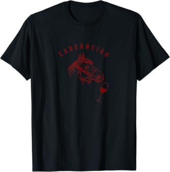 Caberneigh, Horses and Wine Funny T-Shirt