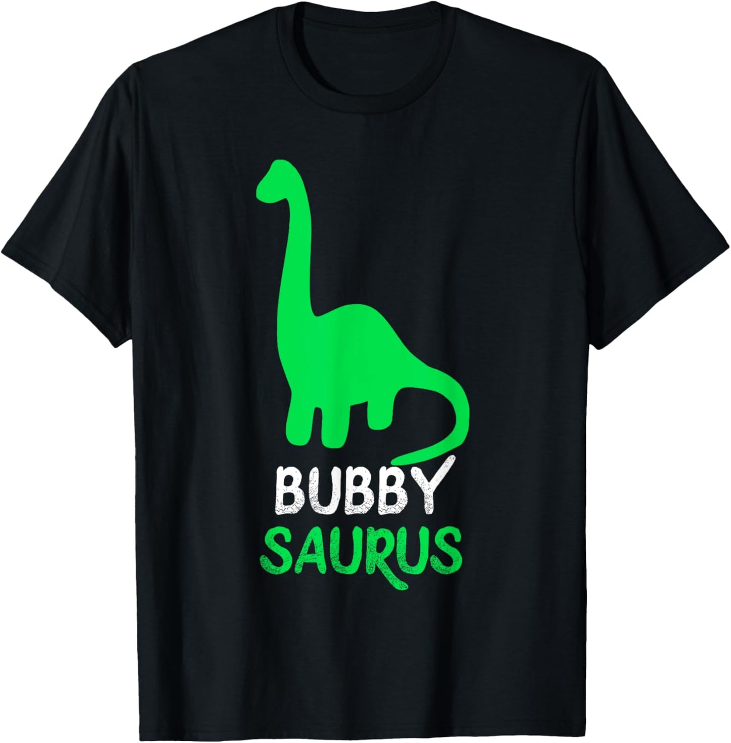 Bubby-Saurus Funny Dino Dinosaur BubbySaurus T-Shirt