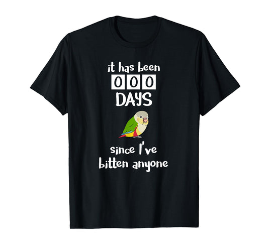 It has been 0 days since I've bitten anyone Pineapple Conure T-Shirt