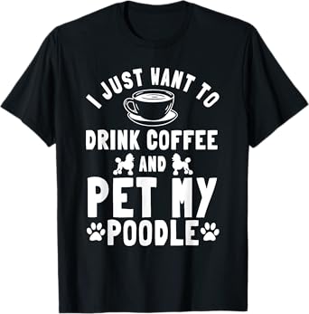 Poodle Dog Owner Pet Breeders Water Retriever Coffee Lover T-Shirt