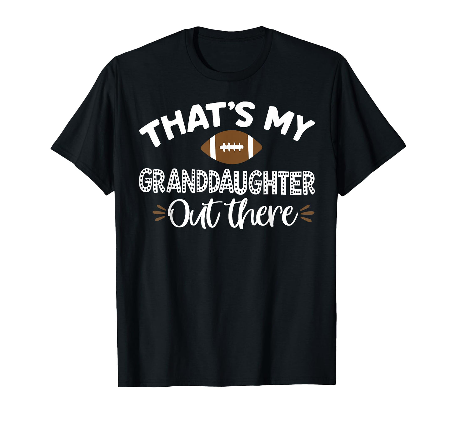 That's My Granddaughter Out There Football Funny Grandma T-Shirt