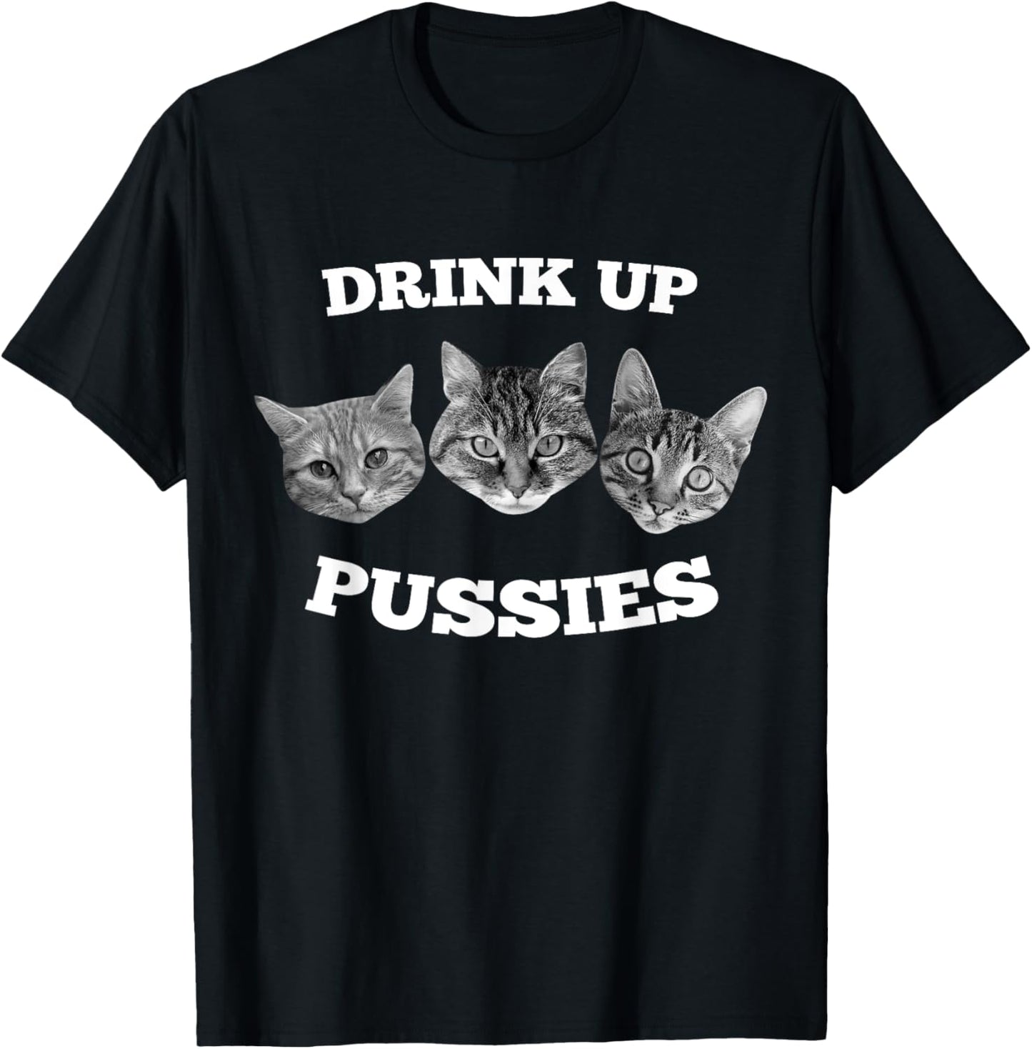 Mens Drink Up Pussies Funny Cat Drinking T-Shirt
