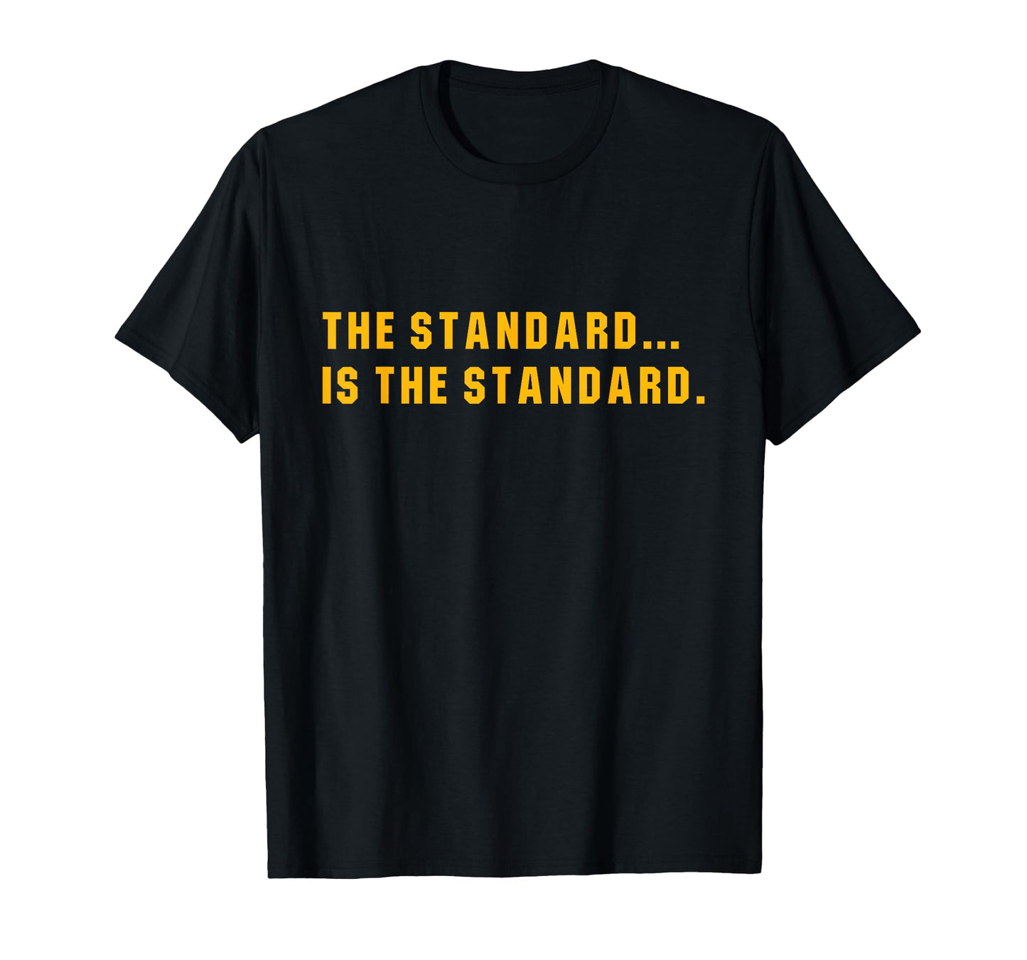 The Standard Is... The Standard, Pittsburgh Theme Football T-Shirt