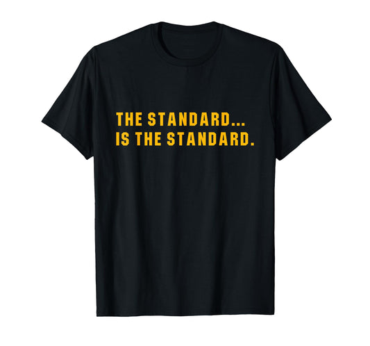 The Standard Is... The Standard, Pittsburgh Theme Football T-Shirt