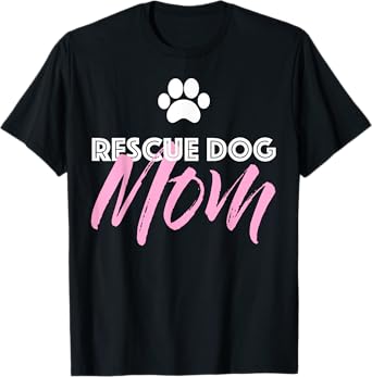 Rescue Dog Mom Womens Gift T-Shirt