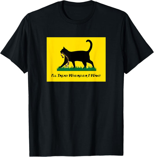 Cat Flag I'll Tread Wherever I Want T-Shirt