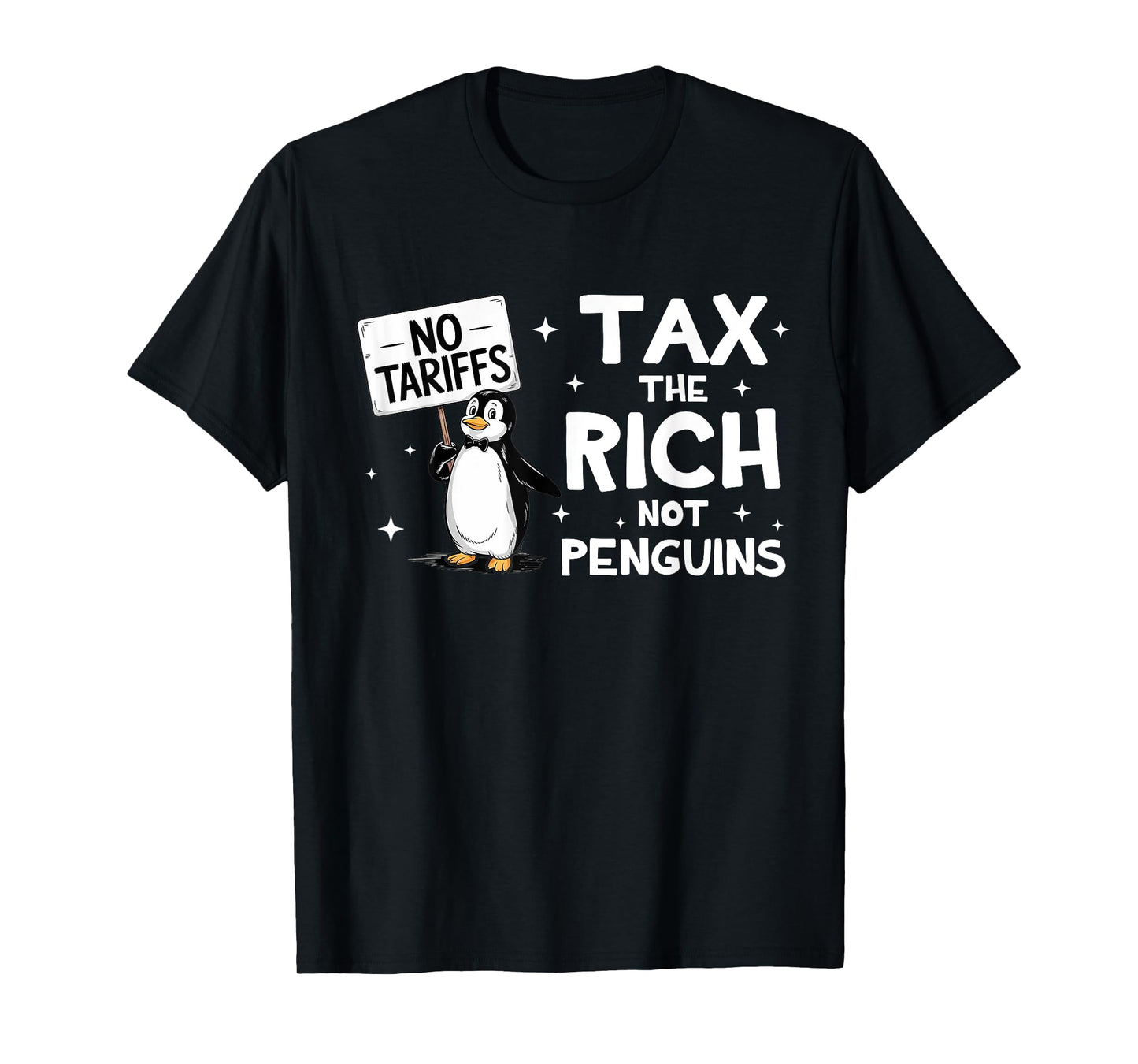 NO TARRIFS TAX THE RICH AND NOT PENGUINS RESIST T-Shirt