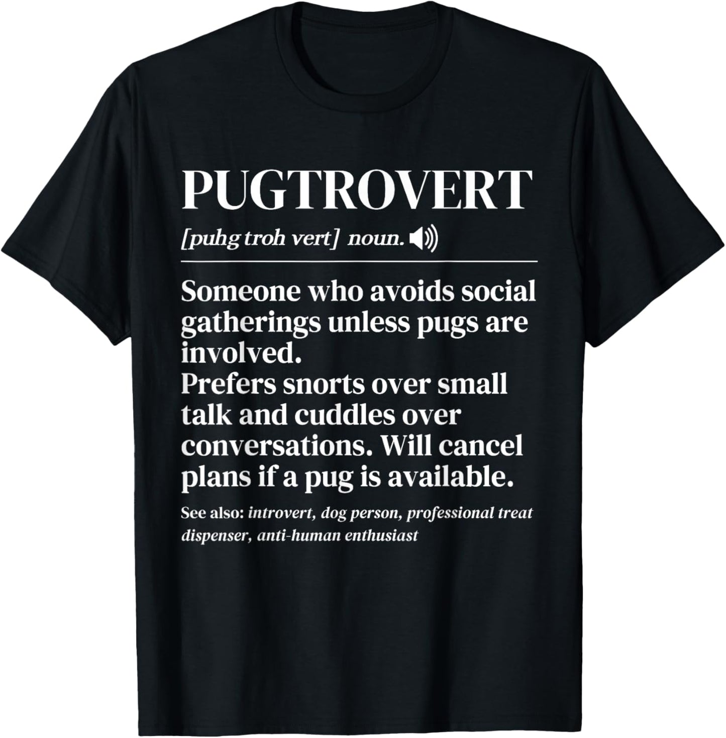 Pugtrovert Definition Pet Dog Owner Funny Pug Dad Pug Mom T-Shirt