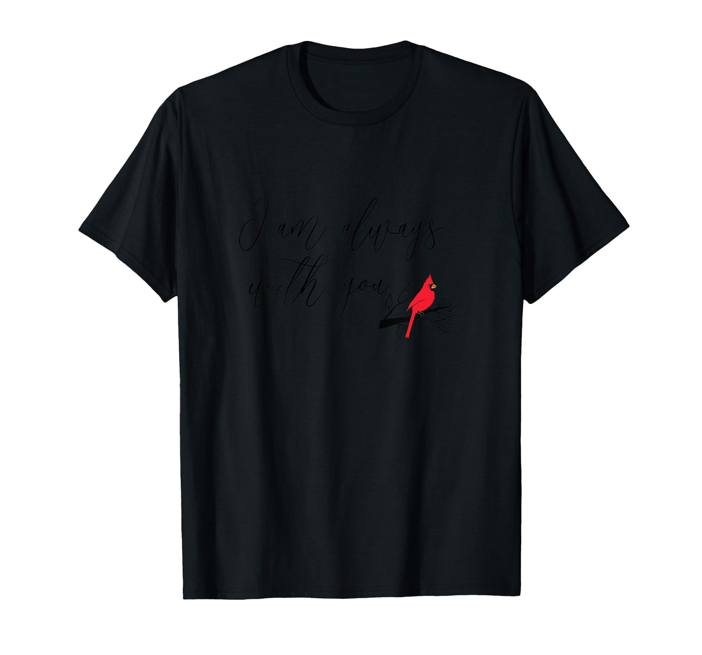 Red Cardinal Bird Shirt, I Am Always With You, Christian T-Shirt