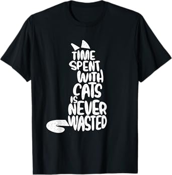 Time Spent With Cats Is Never Wasted - Kitten Cat Lover T-Shirt