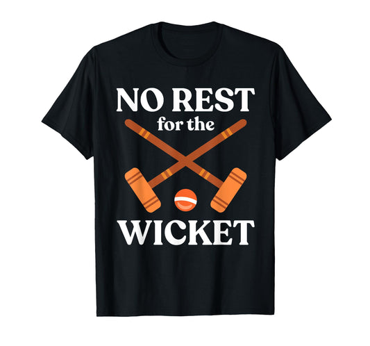 Croquet Ball Outdoor Game No Rest For The Wicket T-Shirt