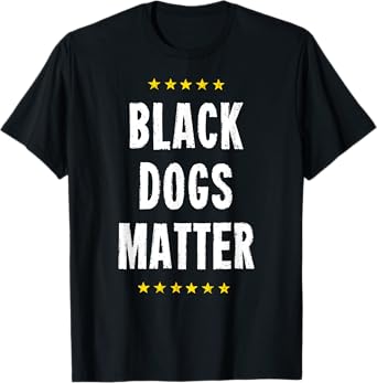 Black Dogs Matter Rescue Labs Labrador Mutt Shelter Puppies T-Shirt