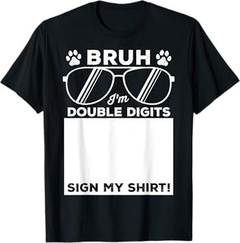 Bruh I'm Double Digits Sign My Shirt Dog Lover 10th Birthday T-Shirt