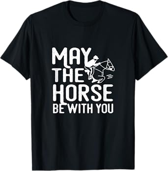 May the Horse Be With You - Funny Horse Shirt T-Shirt
