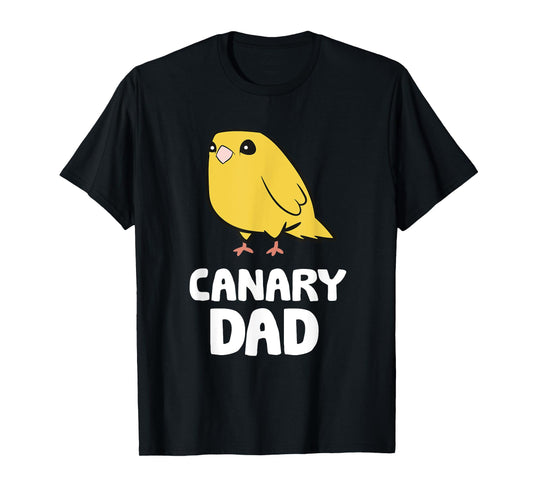 Canary Dad Funny Yellow Canary Papa T-Shirt