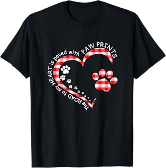 The road to my heart is paved with paw prints T-shirt T-Shirt