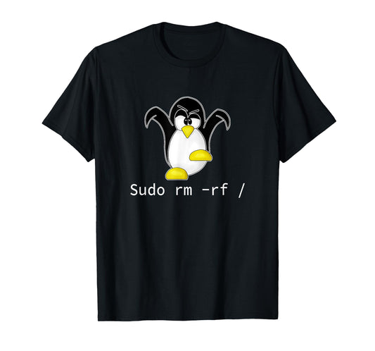 Crazy Nerds and Geeks Gifts Tux Linux Penguin Sudo Rm Rf | Programmer Developer Hacker Unisex-Adults Black Small T-Shirt