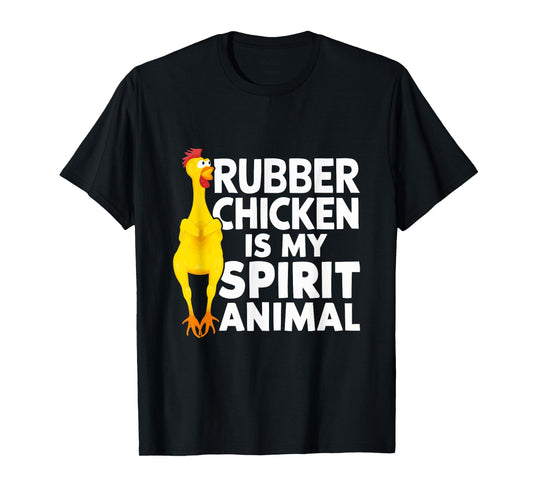 Rubber Chicken Is My Spirit Animal Funny T-Shirt