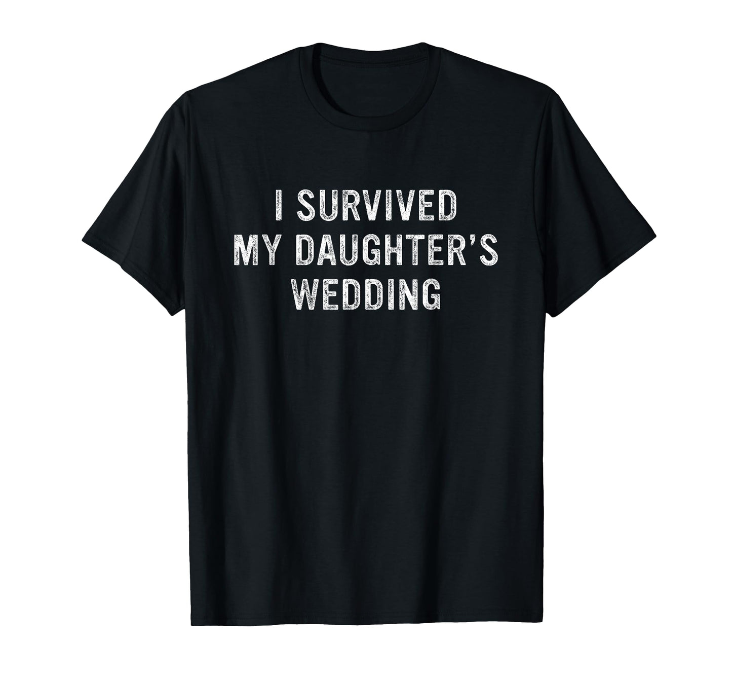 I Survived My Daughter's Wedding Funny Father Mother T-Shirt