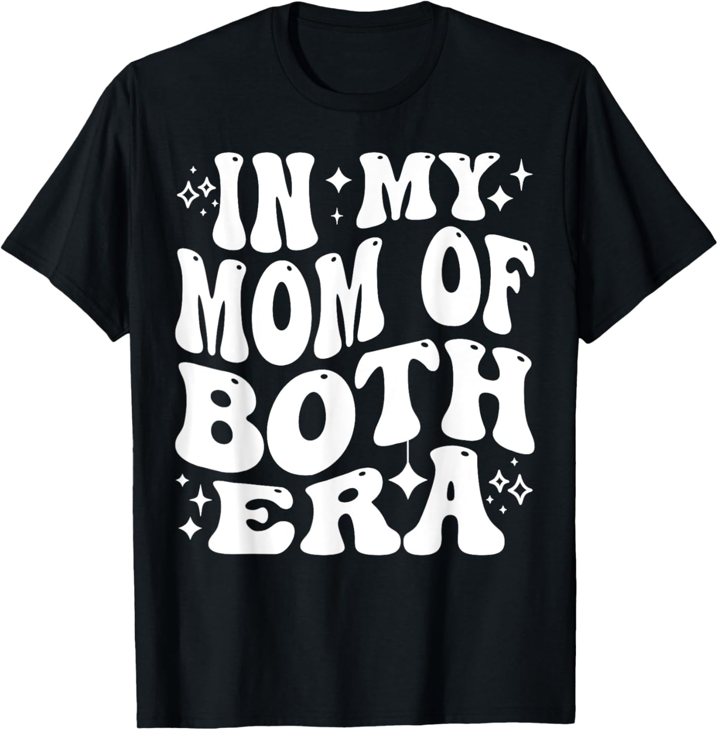 In Mom of Both Era, Funny Mother of Sons and Daughters T-Shirt