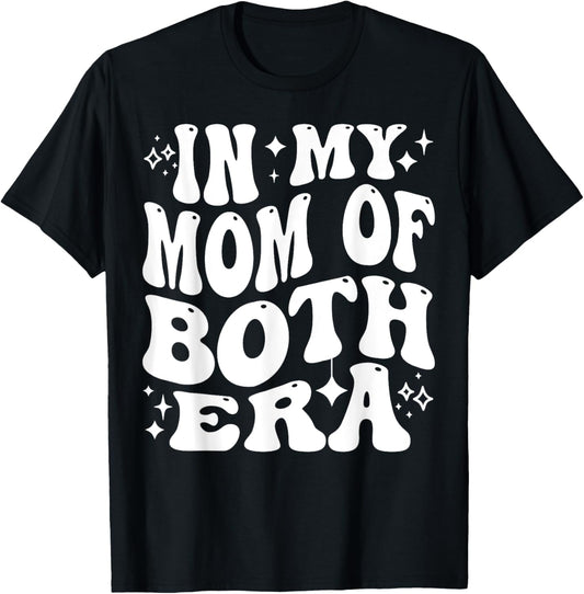In Mom of Both Era, Funny Mother of Sons and Daughters T-Shirt