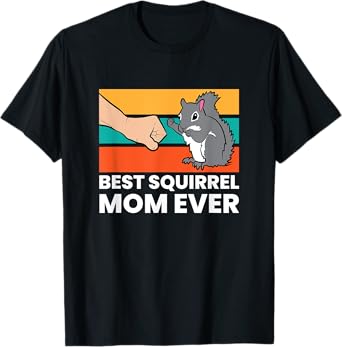 Best Squirrel Mom Ever Women Girls Love Squirrels T-Shirt