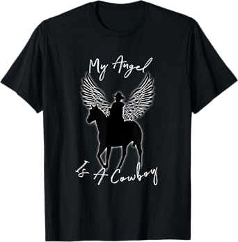 My Angel Is A Cowboy | Country Horse Remembrance Gift T-Shirt