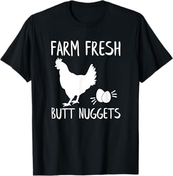 Farm Fresh Butt Nuggets Funny Chicken and Egg Farm T-Shirt