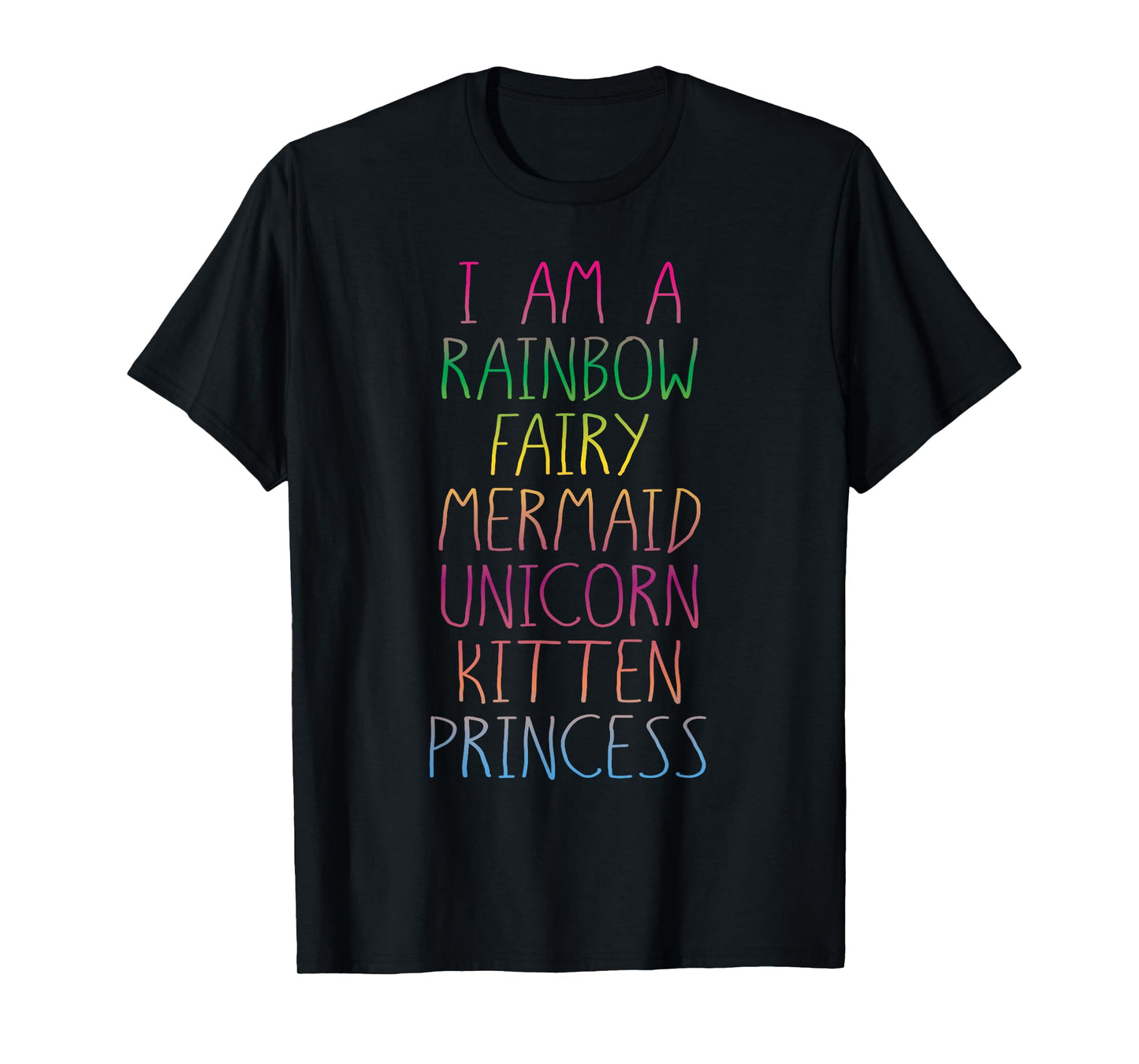 I'm A Rainbow Fairy Mermaid Unicorn Kitten Princess - Shirt T-Shirt