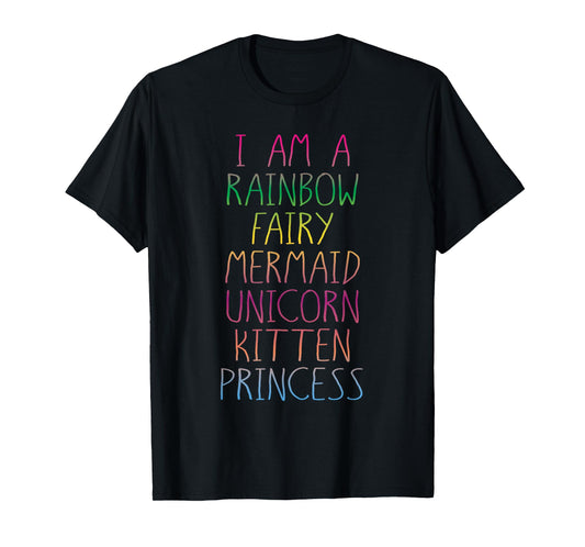 I'm A Rainbow Fairy Mermaid Unicorn Kitten Princess - Shirt T-Shirt