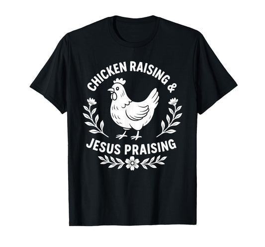 Funny Chicken Raising & Jesus Praising Religious Christians T-Shirt