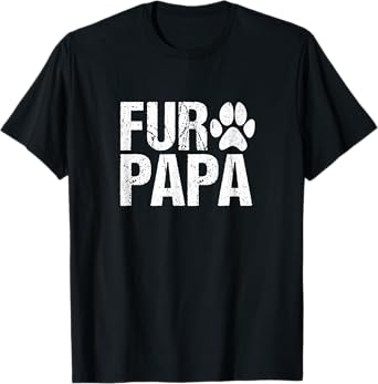 Funny Fur Papa Shirt Pet Lover Dog Dad T-shirt Fathers Day T-Shirt for Men
