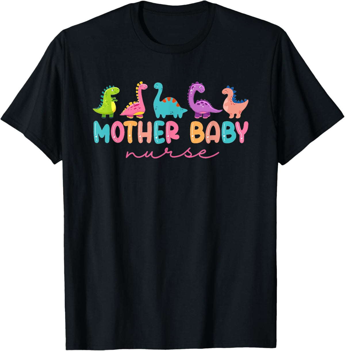 Women Mother Baby Nurse Dinosaur Postpartum RN Ob Nurse T-Shirt
