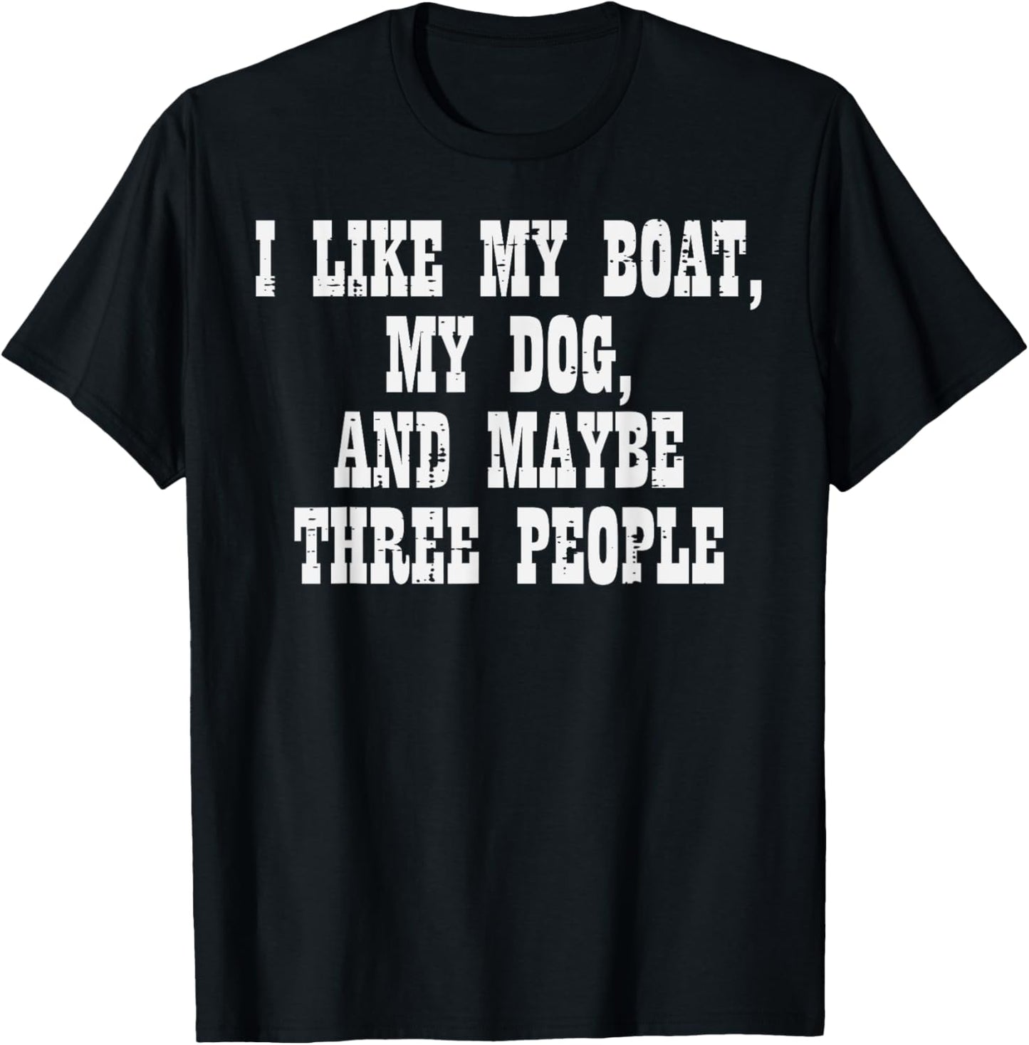 I Like Boat Dog 3 People Funny Captain Owner Men Women Kids T-Shirt