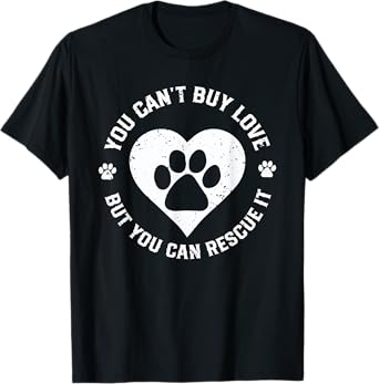 you can't buy Love rescue dog lover in your life T-Shirt for Men Women Kids