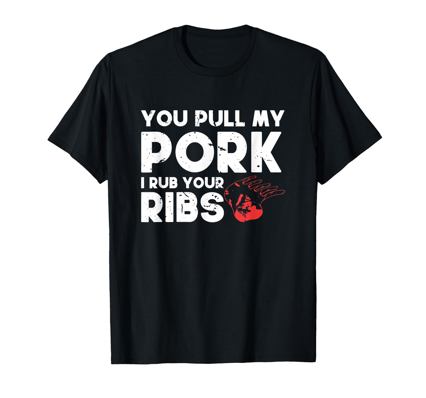 You Pull My Pork I'll Rub Your Ribs | BBQ T-Shirt