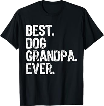 Best Dog Grandpa Ever Funny Cool T-Shirt