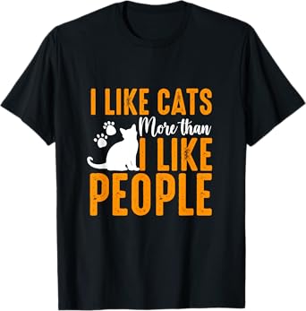 I Like Cats More Than People Funny Pet Lover Present Idea T-Shirt
