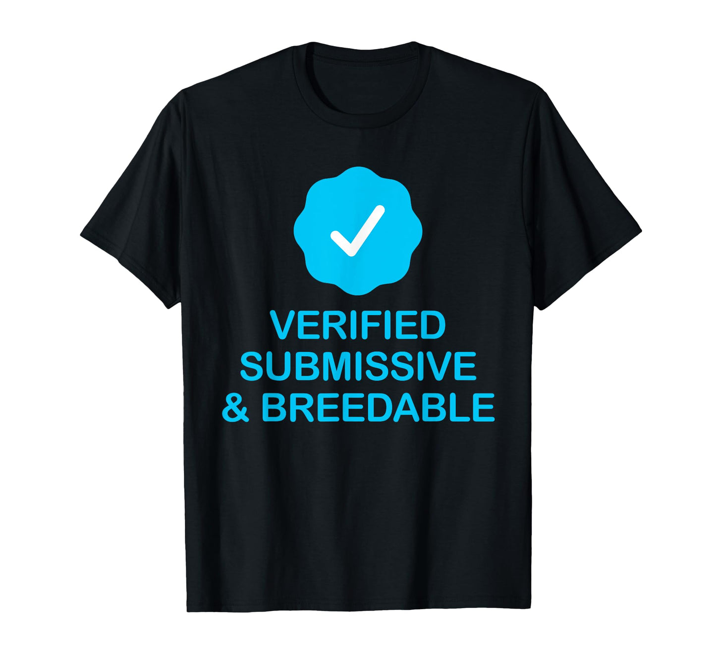 Submissive And Breedable T-Shirt