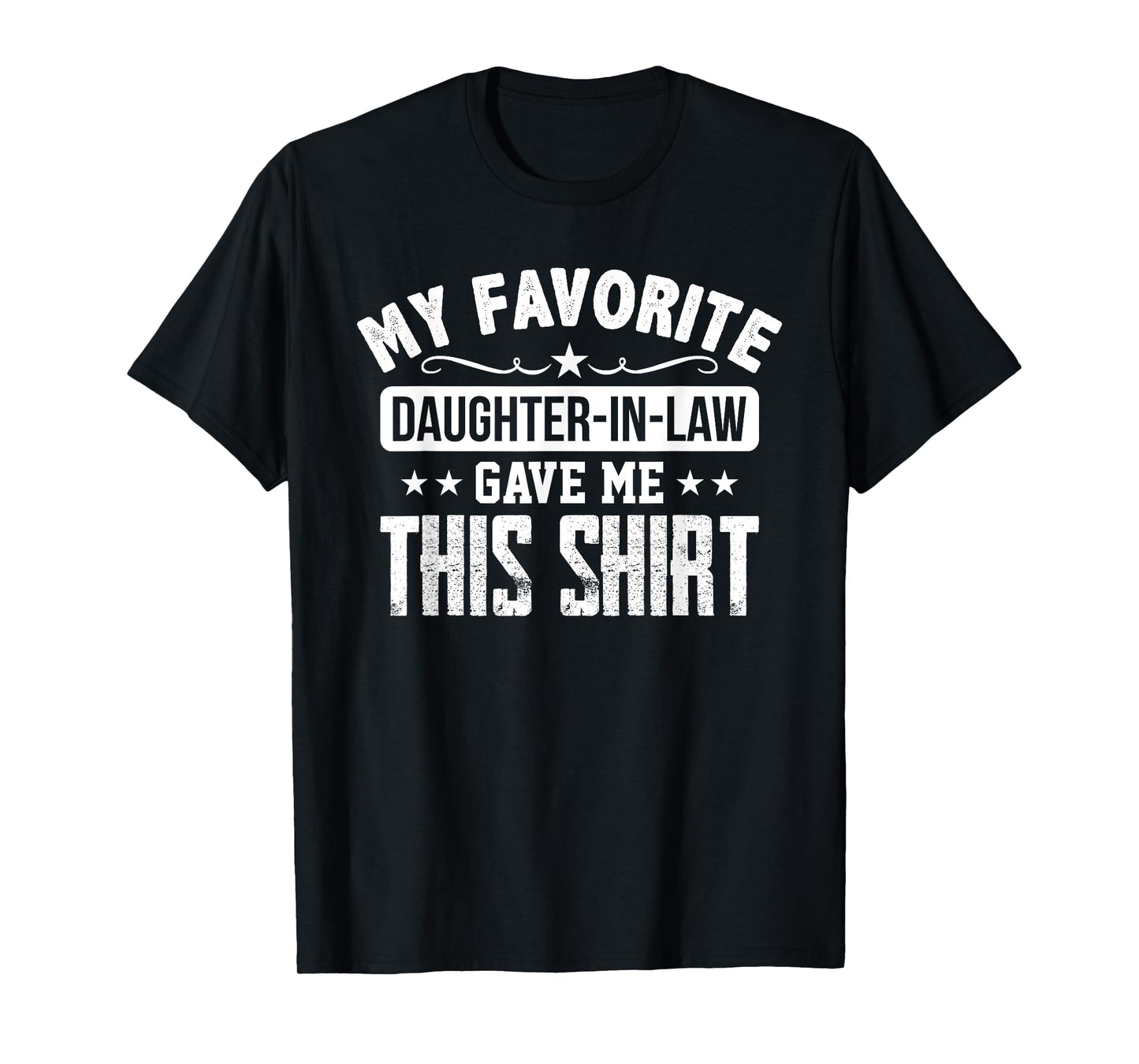 Father in Law Gift From Daughter in Law Funny Favorite Shirt T-Shirt