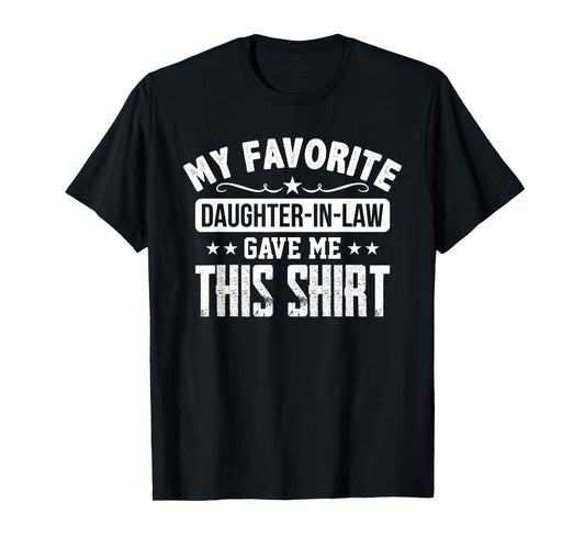 Father in Law Gift From Daughter in Law Funny Favorite Shirt T-Shirt